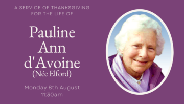 A service of thanksgiving for the life of Pauline Ann d’Avoine (Née Elford)